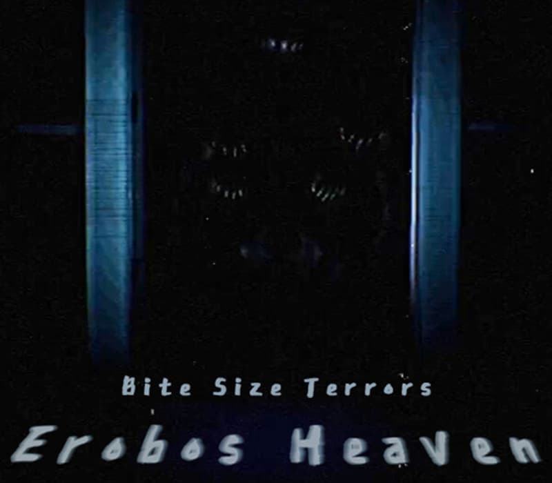 Bite Size Terrors: Erobos Heaven
