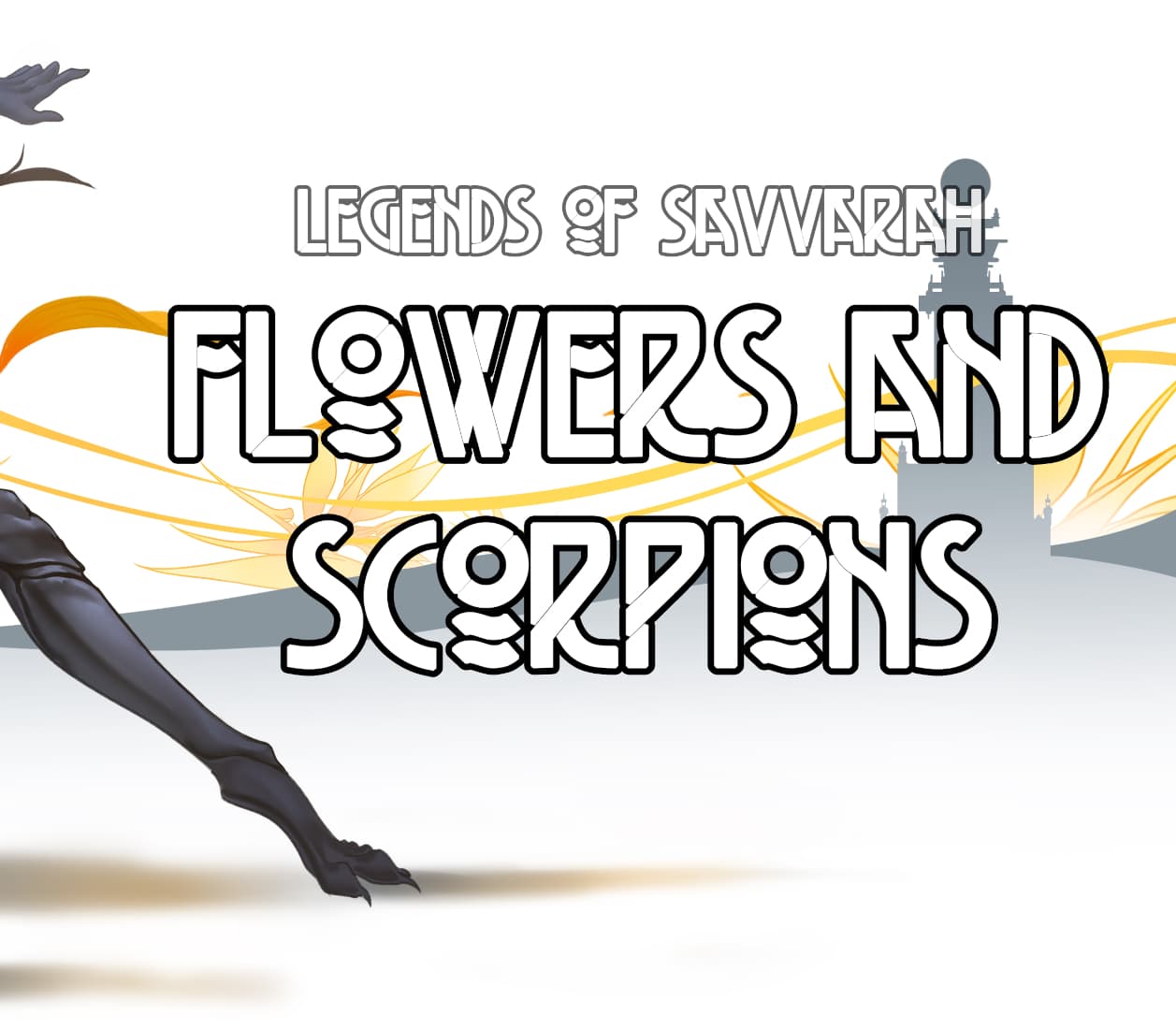 Legends of Savvarah: Flowers and Scorpions