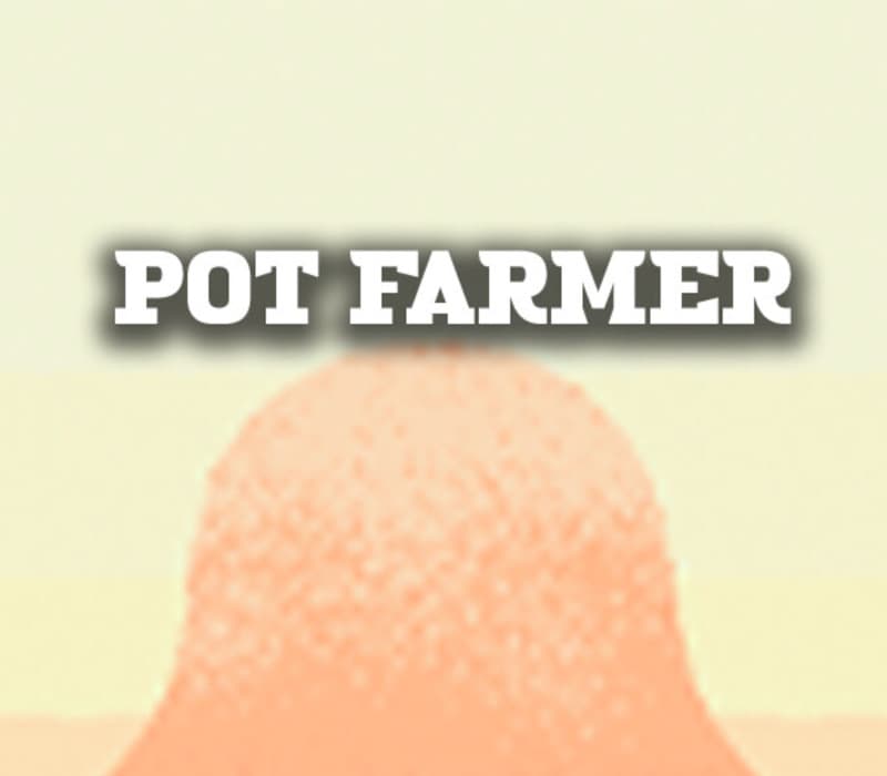 Pot Farmer