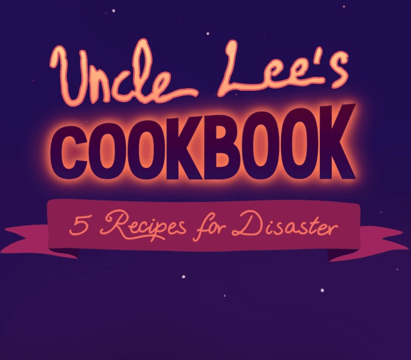 Uncle Lee's Cookbook: Five Recipes for Disaster