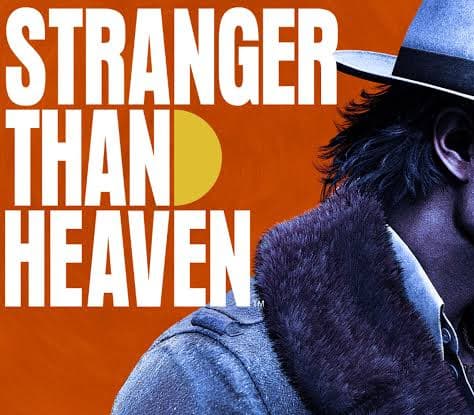 STRANGER THAN HEAVEN PRE-ORDER