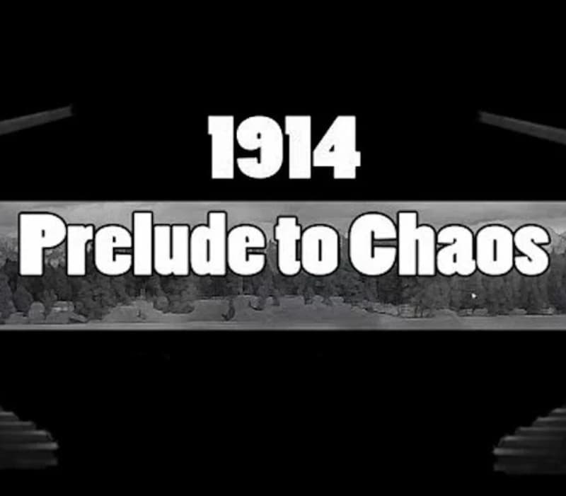 1914: Prelude to Chaos
