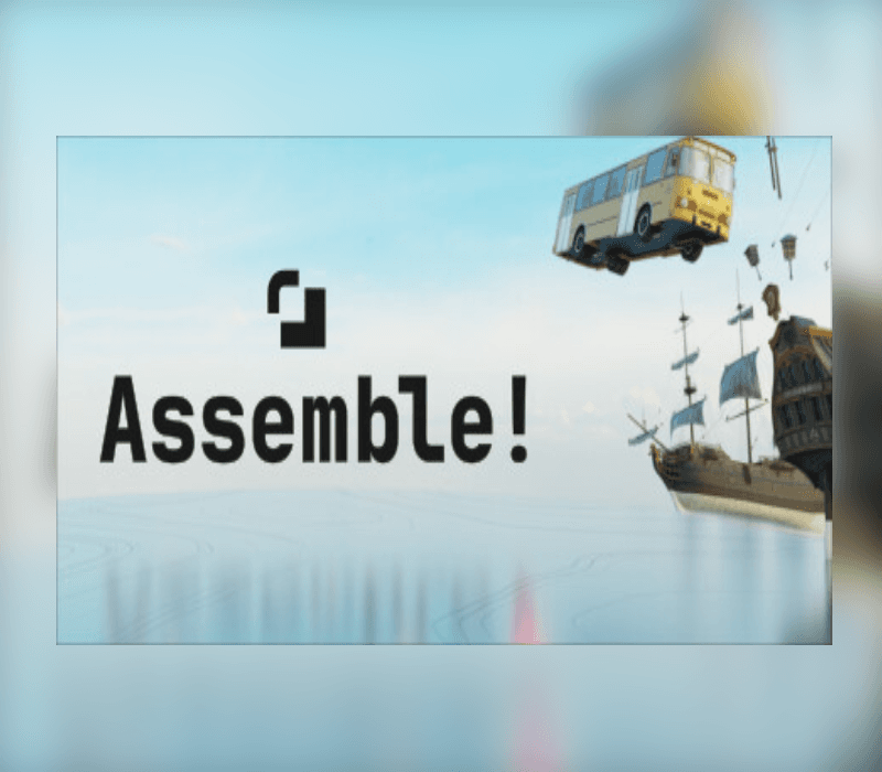 Assemble!