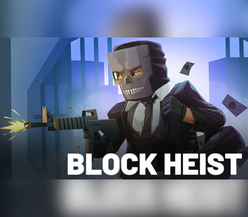BLOCK HEIST