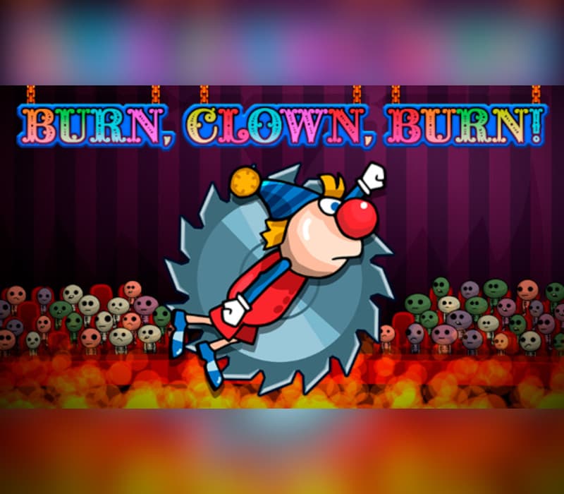 Burn, Clown, Burn!