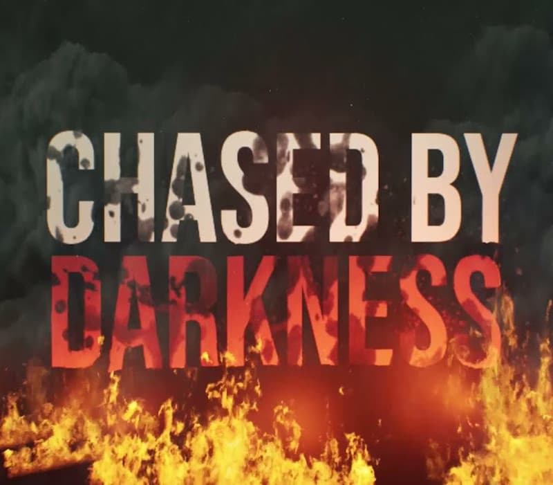 Chased by Darkness