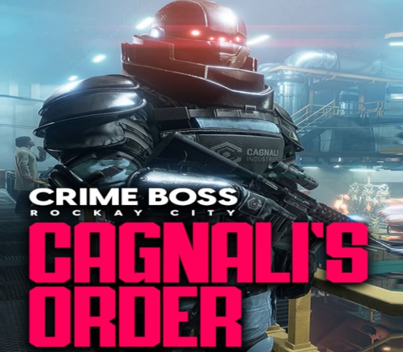 Crime Boss: Rockay City - Cagnali's Order DLC