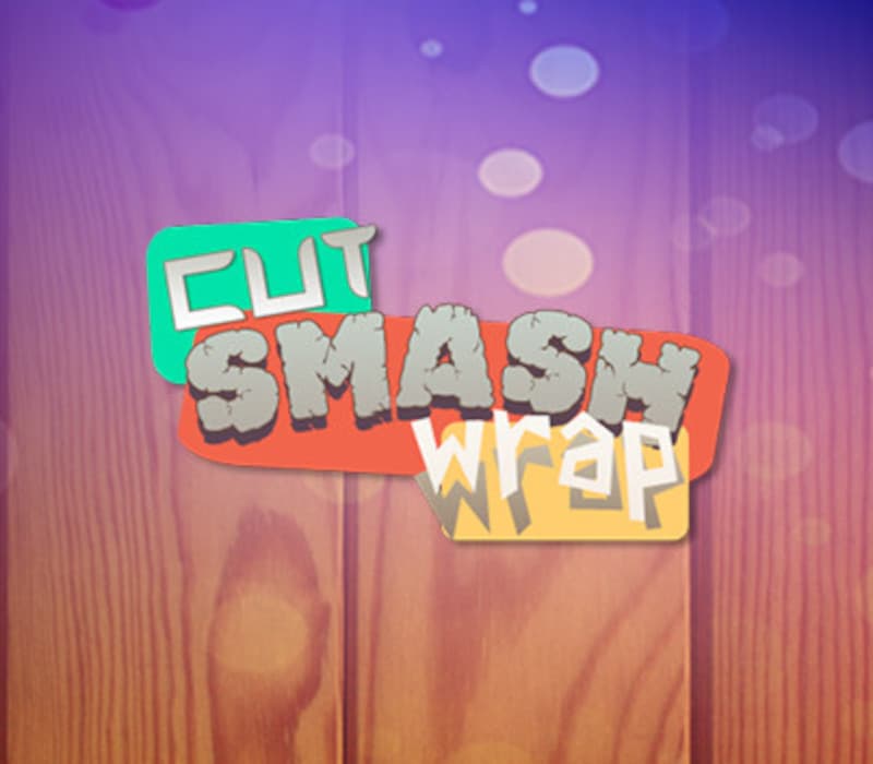 Cut Smash Wrap