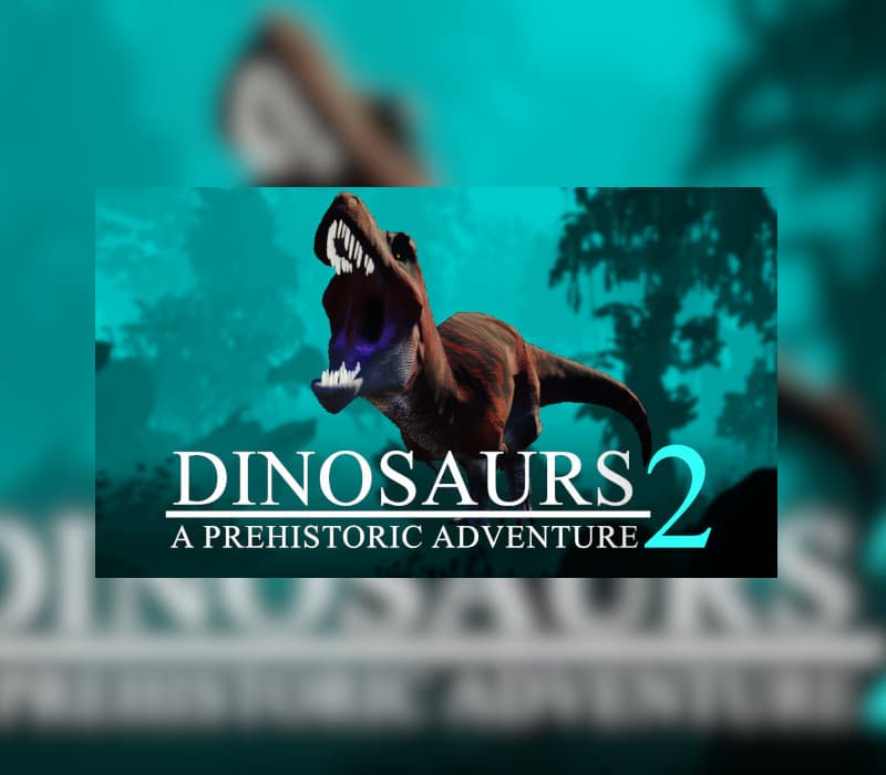 Dinosaurs A Prehistoric Adventure 2