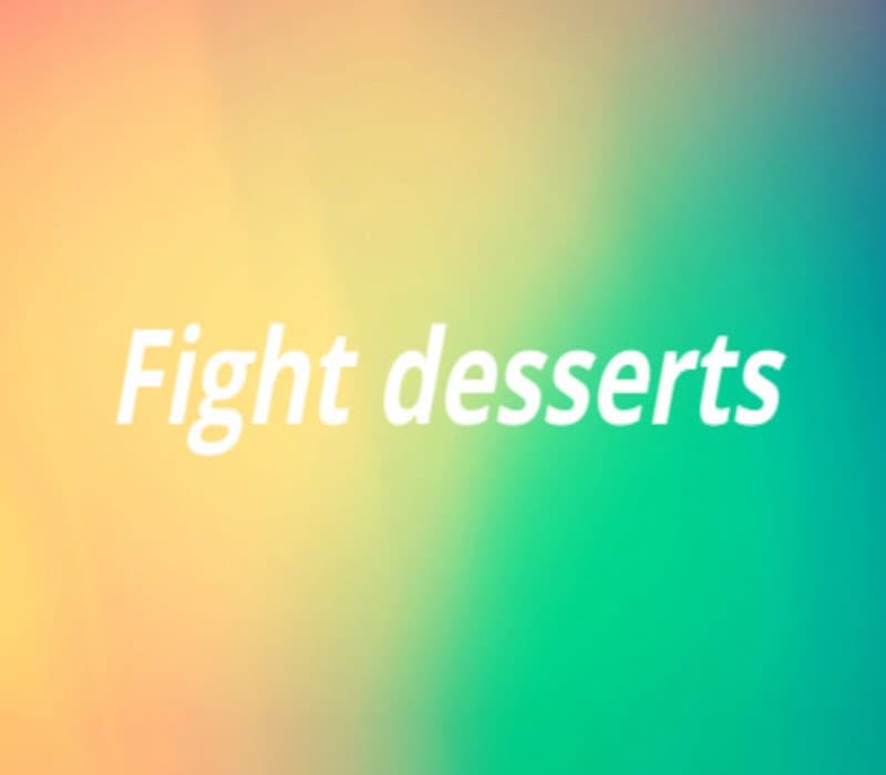 Fight desserts