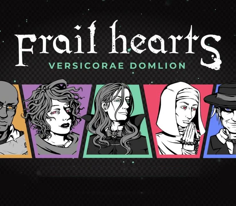 Frail Hearts: Versicorae Domlion