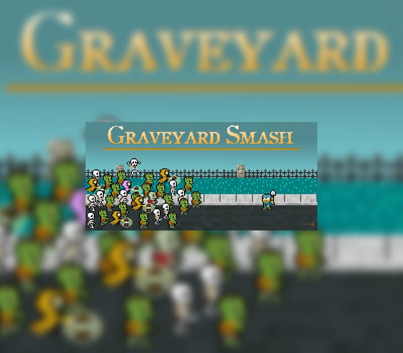 Graveyard Smash