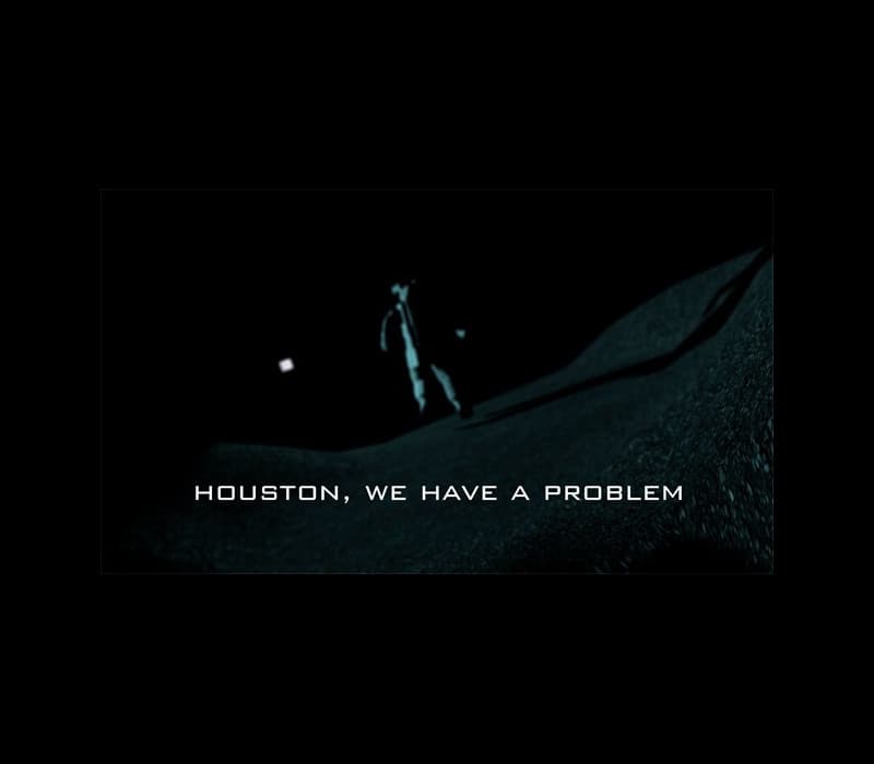 Houston, we have a problem