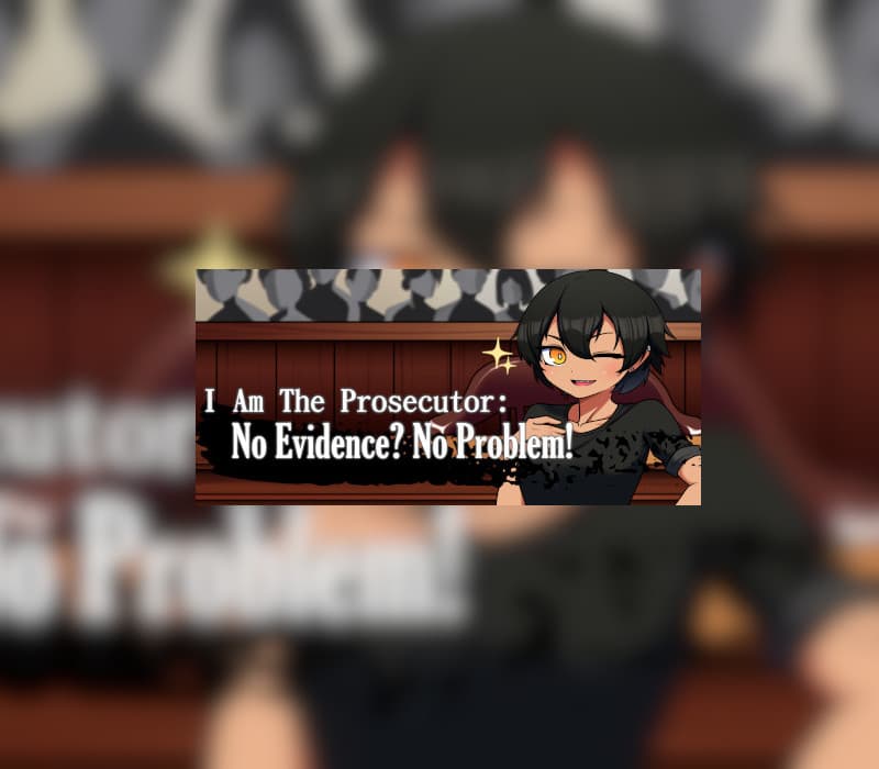 I Am The Prosecutor: No Evidence? No Problem!