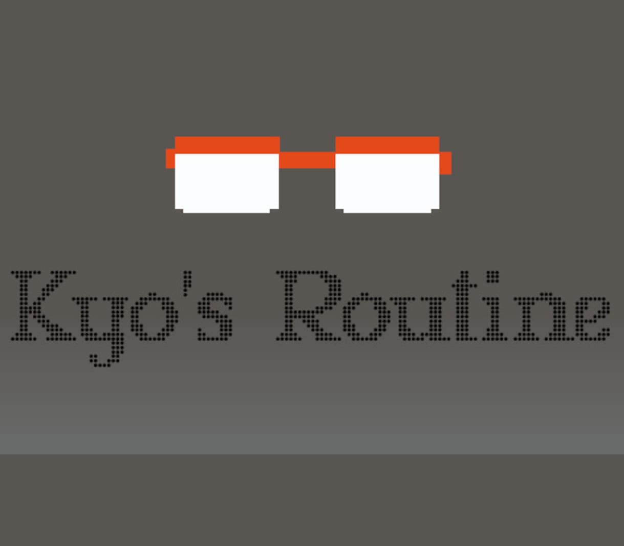 Kyo's Routine