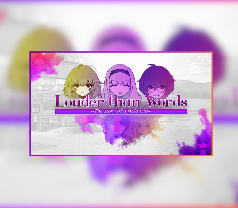 Louder Than Words ~The Story of a Field Trip~
