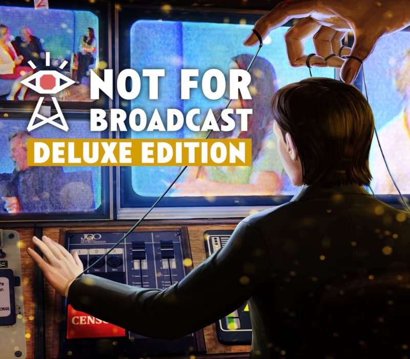 Not for Broadcast Deluxe Edition