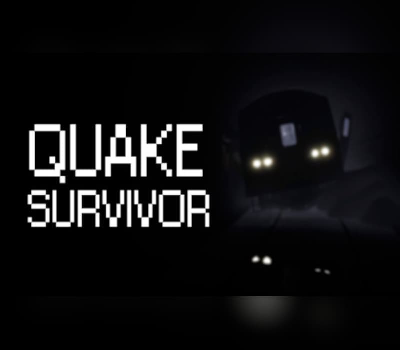 Quake Survivor