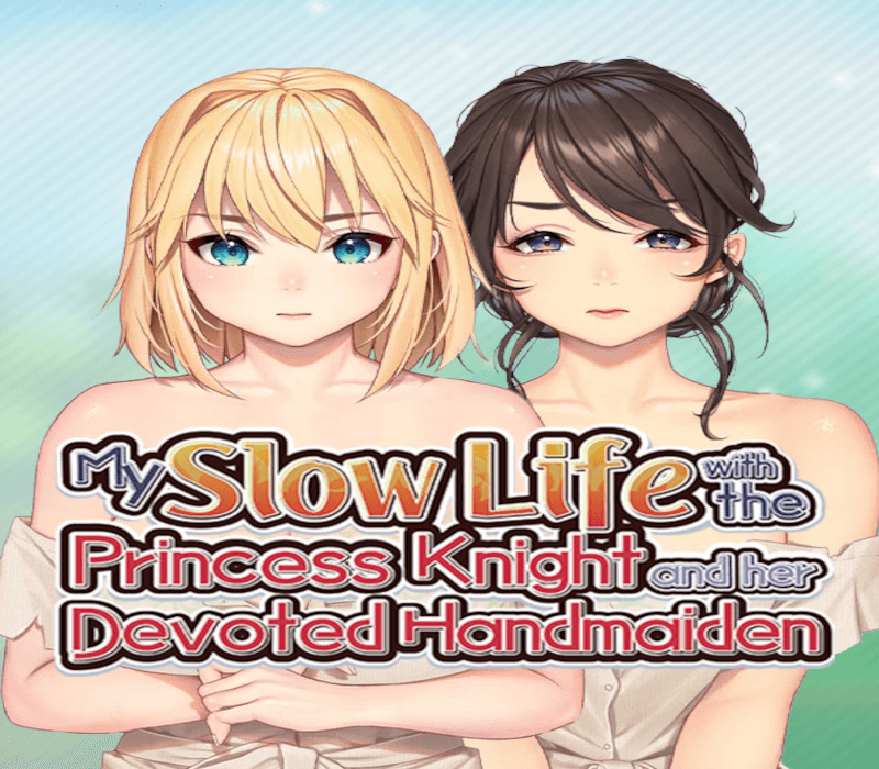 My Slow Life with the Princess Knight and Her Devoted Handmaiden