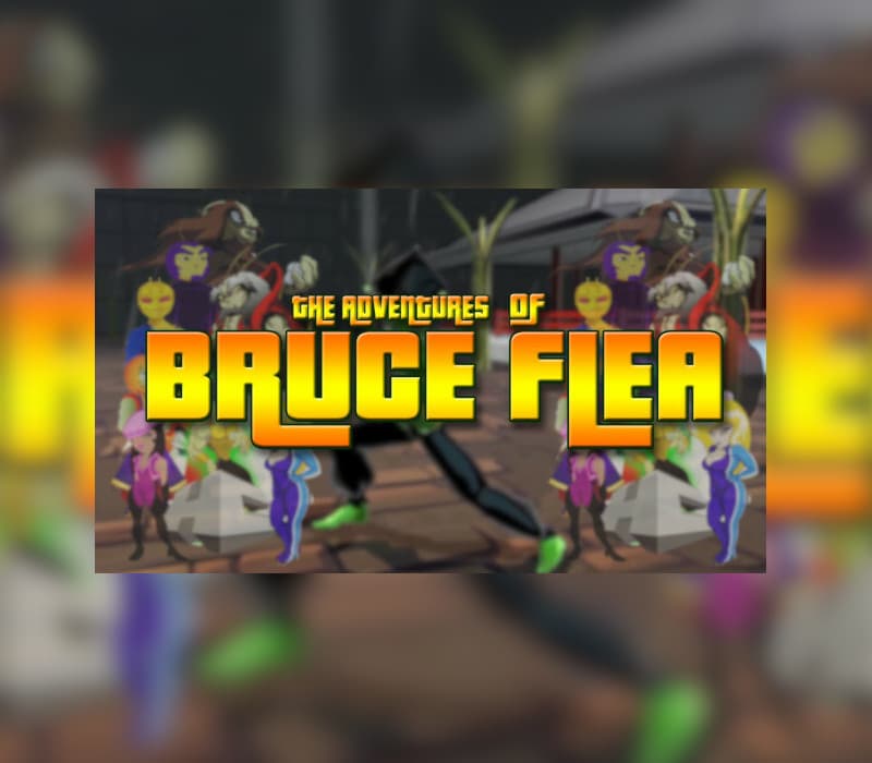 The Adventures of Bruce Flea