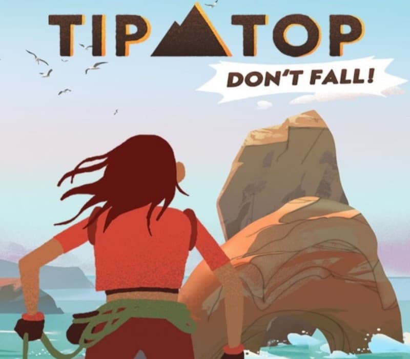 Tip Top: Don’t fall!