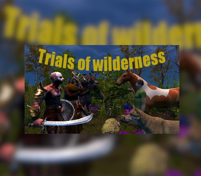 Trials of Wilderness