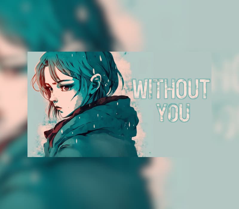 WITHOUT YOU