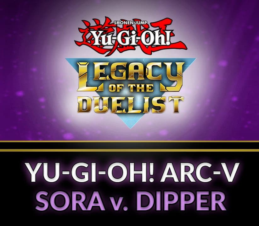Yu-Gi-Oh! Legacy of the Duelist - ARC-V: Sora and Dipper DLC