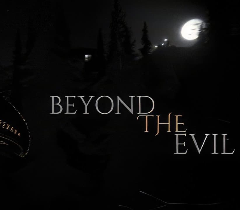 Beyond The Evil