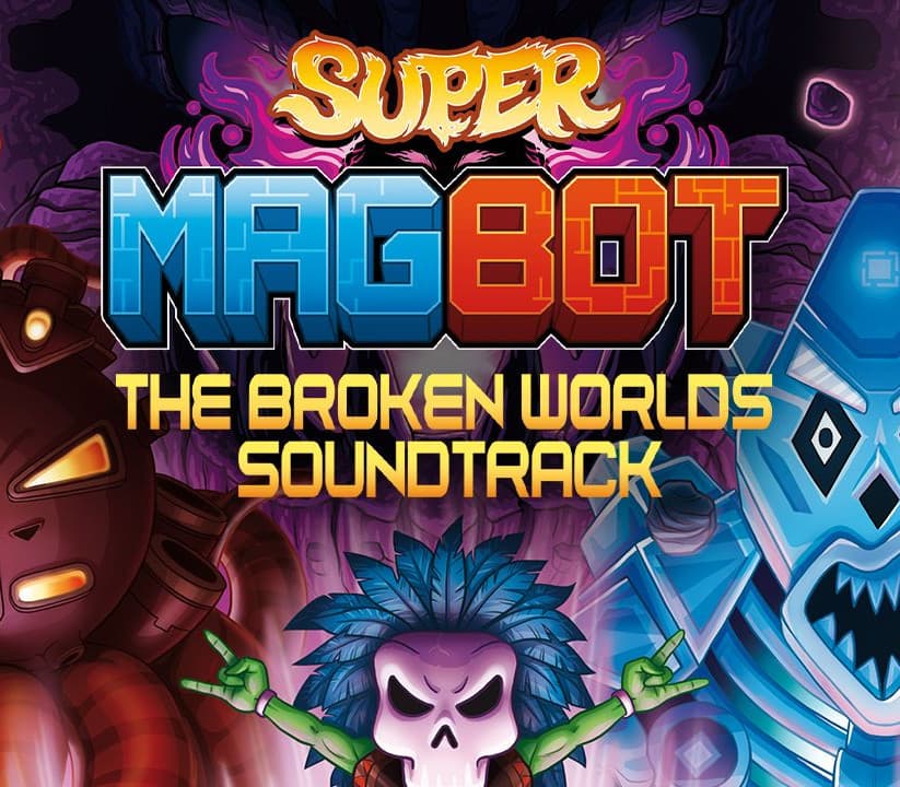 Super Magbot - The Broken Worlds Original Soundtrack DLC