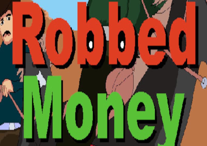 Robbed Money