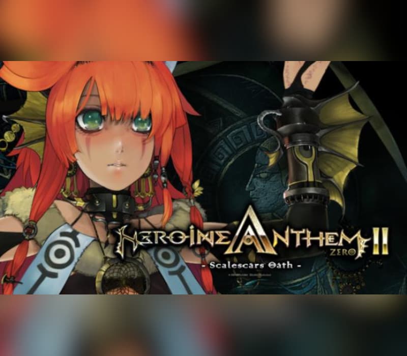 Heroine Anthem Zero 2 : Scalescars Oath
