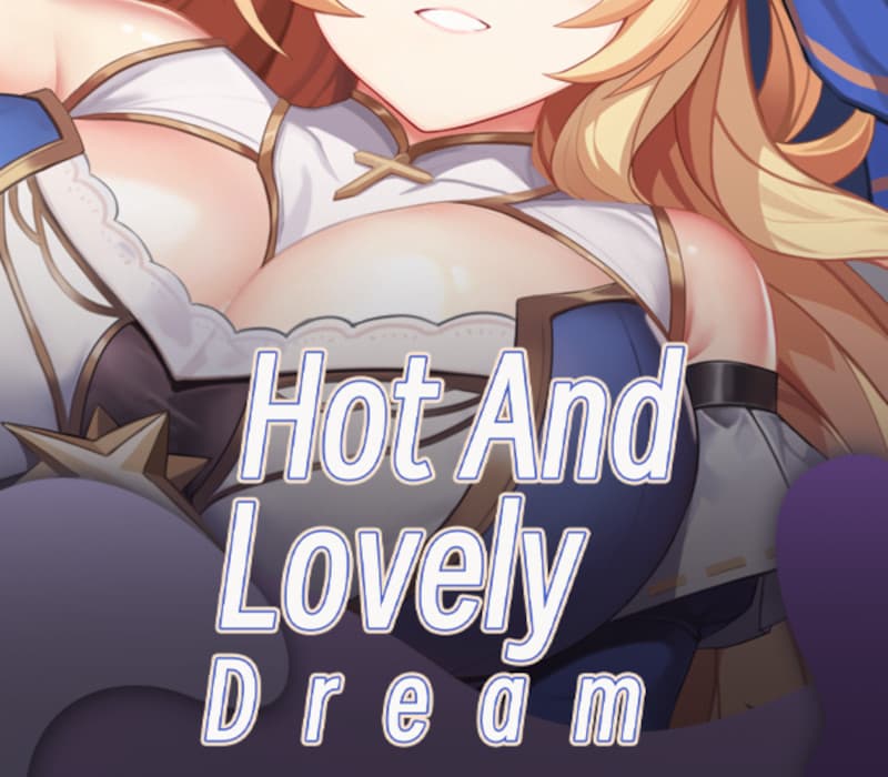 Hot And Lovely ：Dream