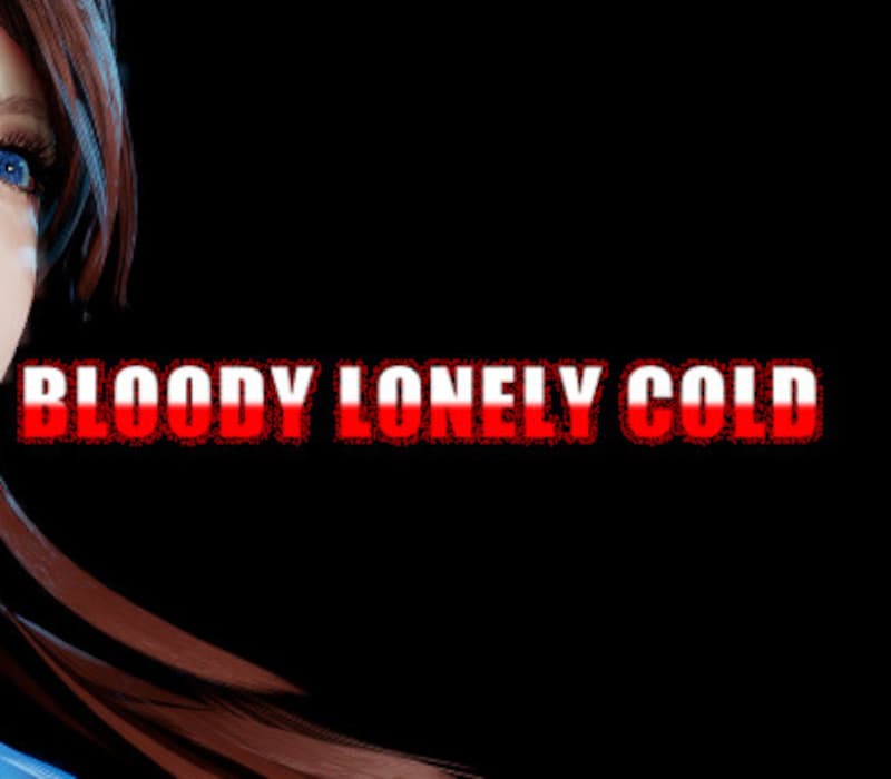 bloody lonely cold