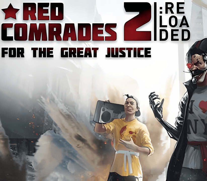 Red Comrades 2: For the Great Justice. Reloaded