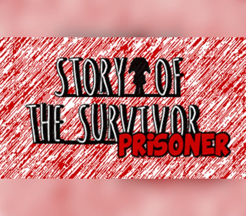 Story of the Survivor: Prisoner