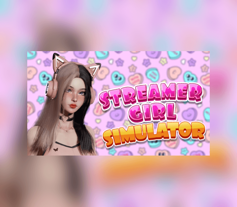 Streamer Girl Simulator