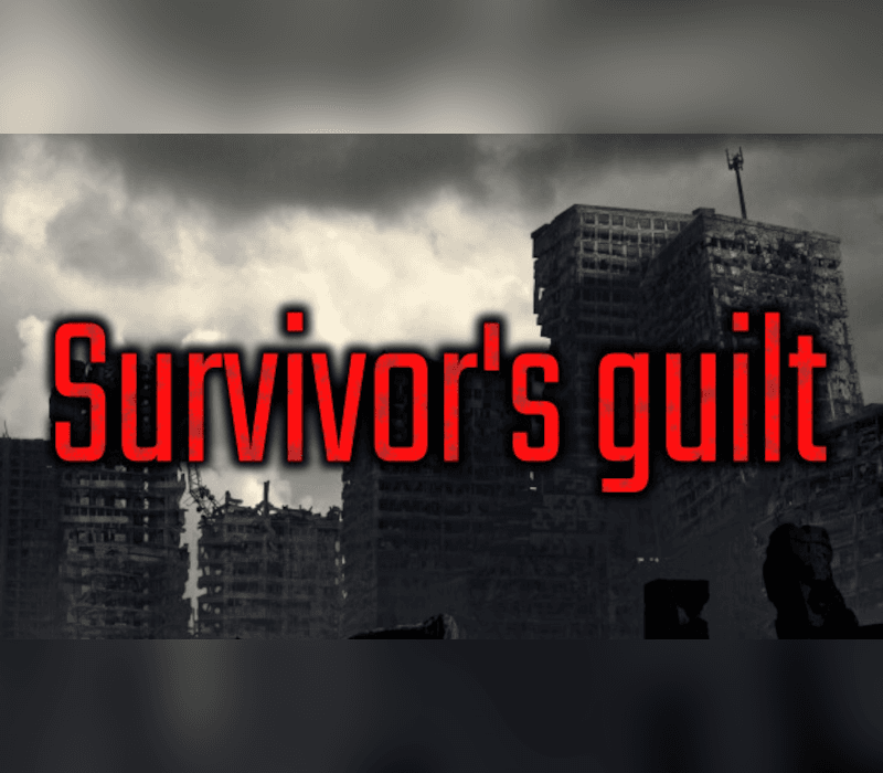 Survivor's Guilt