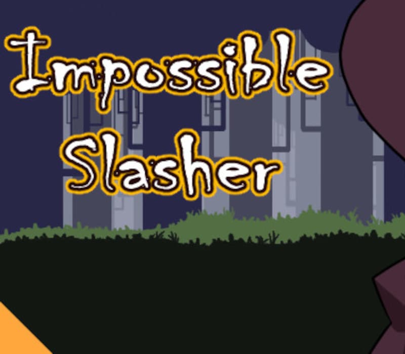 Impossible Slasher! Hack and Slash