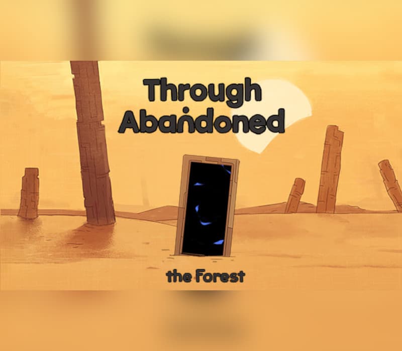 Through Abandoned: The Forest