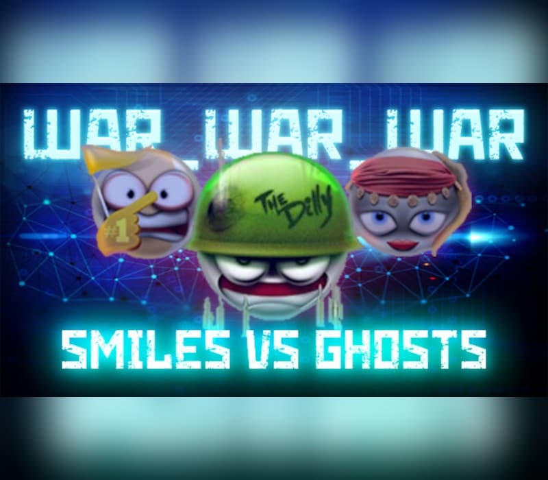 WAR_WAR_WAR: Smiles vs Ghosts