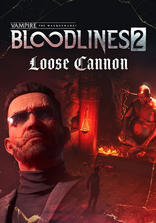 Vampire: The Masquerade® - Bloodlines™ 2 - Loose Cannon