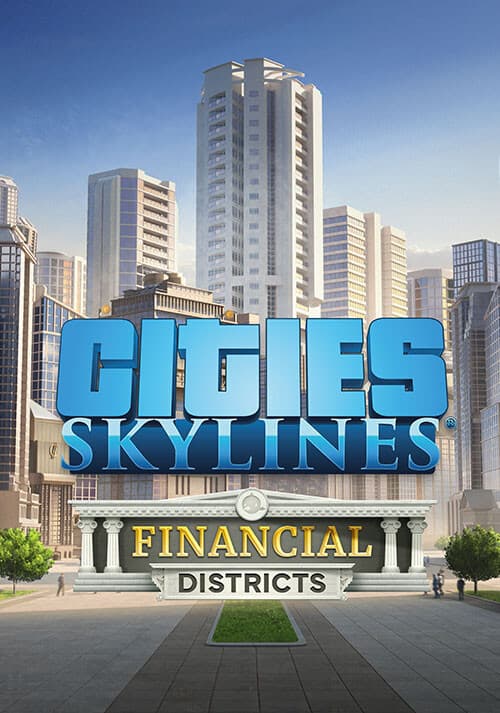 Cities: Skylines - Financial Districts
