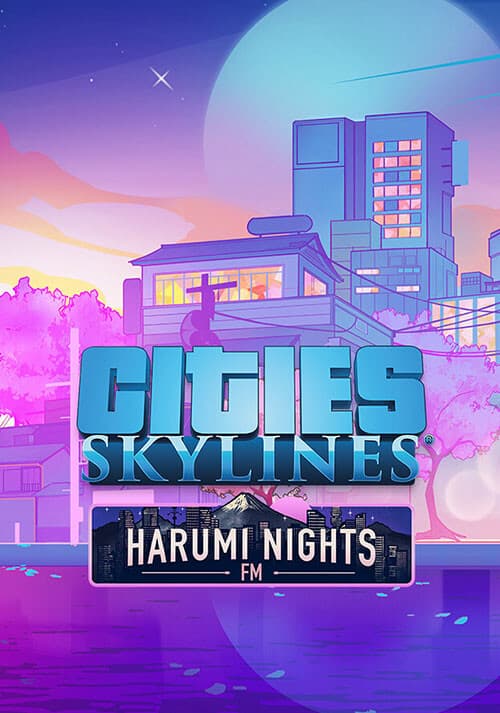Cities: Skylines - Harumi Nights FM