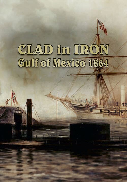 Clad in Iron: Gulf of Mexico 1864