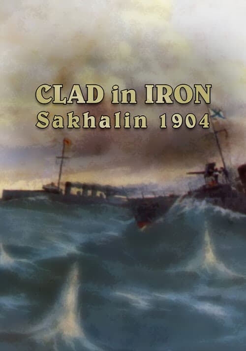 Clad in Iron: Sakhalin 1904