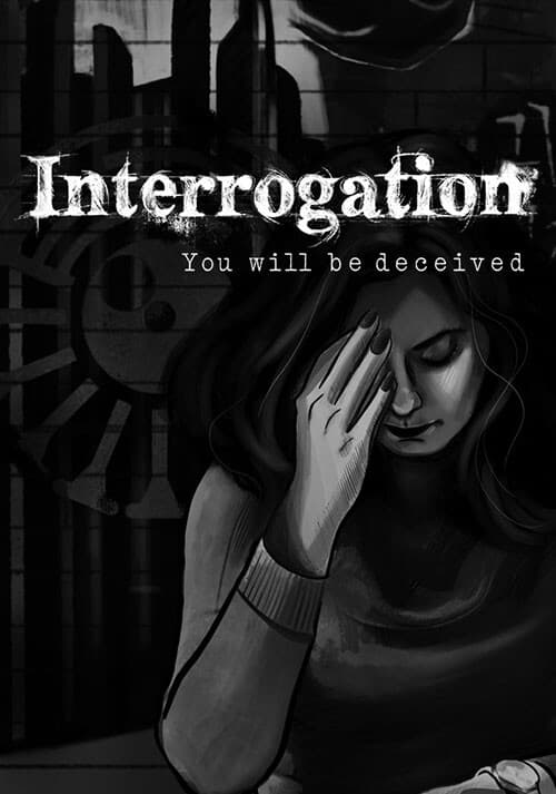 Interrogation: You will be deceived