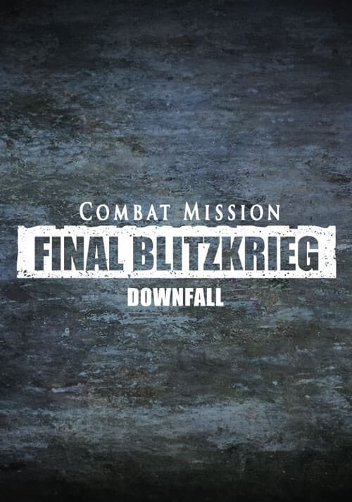 Combat Mission: Final Blitzkrieg - Downfall