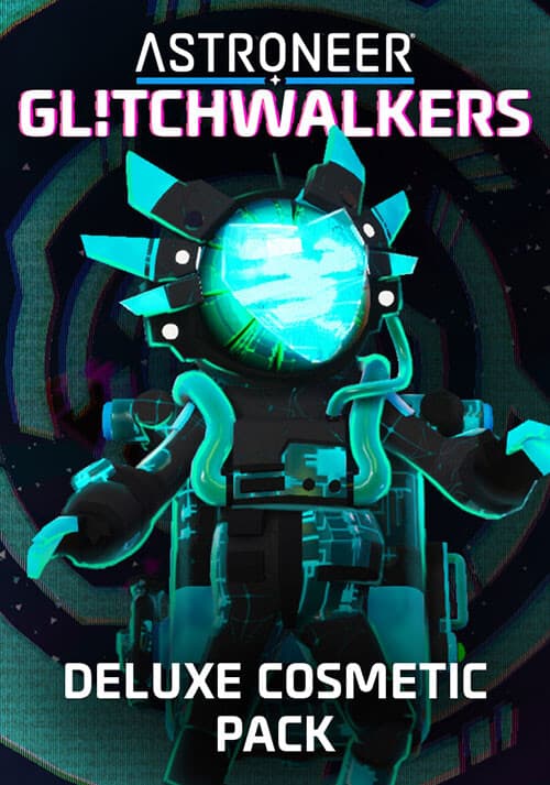ASTRONEER: Glitchwalkers - Deluxe Cosmetic Pack