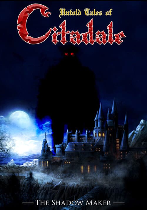 Untold Tales of Citadale: The Shadow Maker